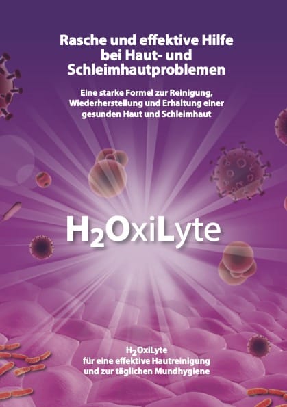 H2Oxilyte – Rasche und effektive Hilfe bei Haut- und Schleimhautproblemen